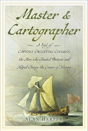 Buy Master & Cartographer: A Life of Captain Greenvile Collins, the Man who Charted Britain and Helped C