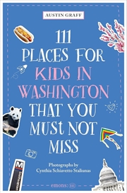 Buy 111 Places for Kids in Washington, DC That You Must Not Miss