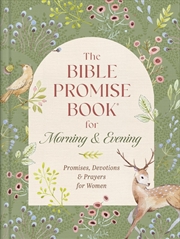 Buy Bible Promise Book for Morning and Evening: Promises, Devotions, and Prayers for Women