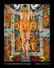 Buy Holy Fire of Art: Metamorphosis of a Dream