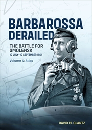 Buy Barbarossa Derailed: The Battle for Smolensk 10 July-10 September 1941: Volume 4 - Atlas