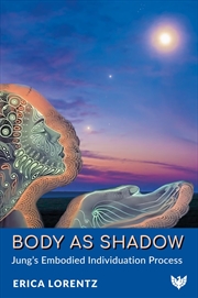 Buy Body as Shadow: Jung's Embodied Individuation Process