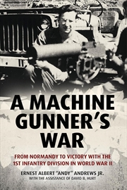 Buy Machine Gunner's War: From Normandy to Victory with the 1st Infantry Division in World War II