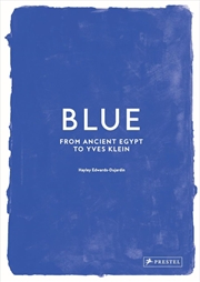 Buy Blue: From Ancient Egypt to Yves Klein