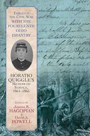Buy Through the Civil War with the Fourteenth Ohio Infantry: Horatio Quiggle's Memoir of Service, 1861-1