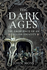 Buy Dark Ages: The Emergence of An English Identity