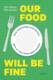 Buy Our Food Will be Fine: How technology and climate give us new food opportunities