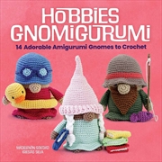 Buy Hobbies Gnomigurumi: 14 Adorable Amigurumi Gnomes to Crochet
