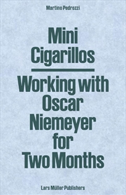 Buy Mini Cigarillos: Working with Oscar Niemeyer for Two Months