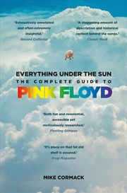 Buy Everything Under the Sun: The Complete Guide to Pink Floyd