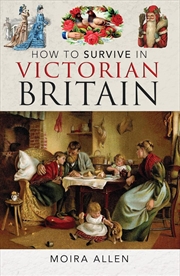 Buy How To Survive in Victorian Britain