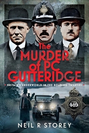 Buy Murder of PC Gutteridge: Britain's Underworld in the Roaring Twenties