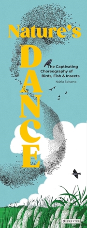 Buy Nature's Dance: The Captivating Choreography of Birds, Fish & Insects