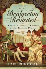 Buy Bridgerton Revisited: Women, Fashion & Society in the Regency Period