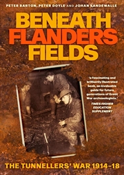 Buy Beneath Flanders Fields: The Tunnellers' War 1914-1918