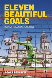 Buy Eleven Beautiful Goals: How Football is Changing Lives