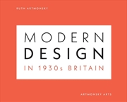 Buy Modern Design in 1930s Britain