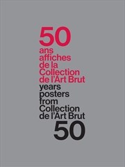 Buy 50 Years:  50 Posters From The Collection De L'Art Brut