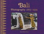 Buy Bali: Photography 1865-1939