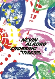 Buy Nevin Aladag: Crossing Traces