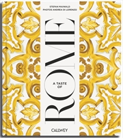 Buy Taste of Rome: Places of longing, original recipes and insider tips