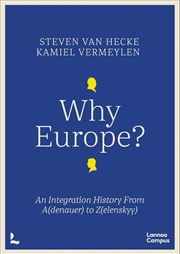 Buy Why Europe?: An Integration History From A(denauer) to Z(elenskyy)