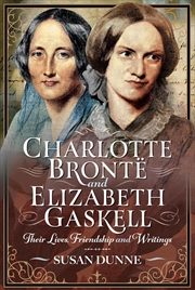 Buy Charlotte Bronte and Elizabeth Gaskell: Their Lives, Friendship and Writings