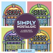 Buy Simply Nostalgic: A Bold & Easy Coloring Book (Large Print)