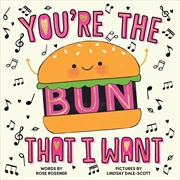 Buy You're the Bun That I Want