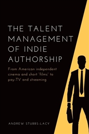 Buy The Talent Management of Indie Authorship