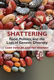 Buy Shattering: Food, Politics, and the Loss of Genetic Diversity