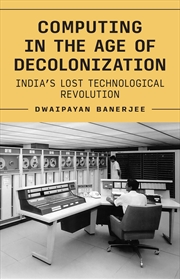Buy Computing in the Age of Decolonization
