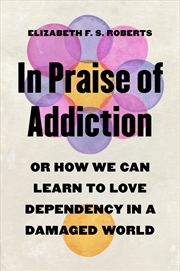 Buy In Praise of Addiction