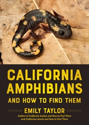 Buy California Amphibians and How to Find Them