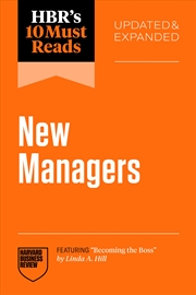 Buy HBR's 10 Must Reads for New Managers, Updated and Expanded (featuring "Becoming the Boss" by Linda A