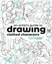 Buy An Artist's Guide to Drawing Clothed Characters
