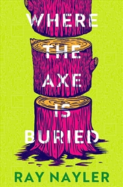 Buy Where The Axe Is Buried