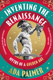 Buy Inventing The Renaissance: Myths Of A Golden Age