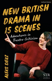 Buy New British Drama In 15 Scenes: Adventures In Theatre Criticism
