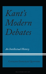 Buy Kant's Modern Debates: An Intellectual History