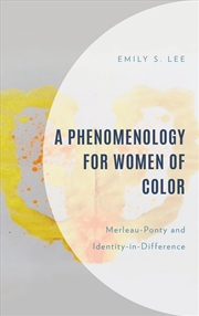 Buy A Phenomenology For Women Of Color: Merleau-Ponty And Identity-In-Difference
