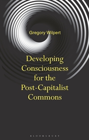 Buy Developing Consciousness For The Post-Capitalist Commons
