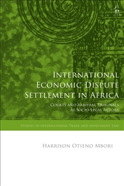 Buy International Economic Dispute Settlement In Africa: Courts And Arbitral Tribunals As Socio-Legal Ac