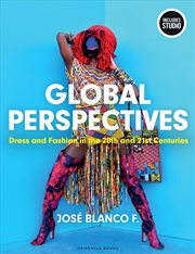 Buy Global Perspectives: Dress And Fashion In The 20th  And 21St Centuries -With Studio