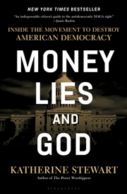 Buy Money, Lies, And God: Inside The Movement To Destroy American Democracy