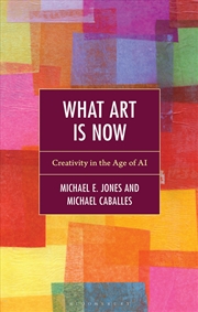 Buy What Art Is Now: Creativity In The Age Of Ai