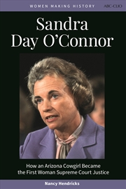 Buy Sandra Day O'Connor: How An Arizona Cowgirl Became The First Woman Supreme Court Justice