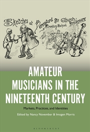 Buy Amateur Musicians In The Nineteenth Century: Markets, Practices, And Identities