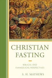 Buy Christian Fasting: Biblical And Evangelical Perspectives