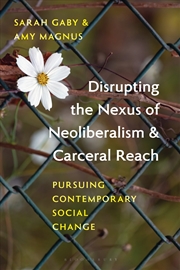 Buy Disrupting The Nexus Of Neoliberalism And Carceral Reach: Pursuing Contemporary Social Change